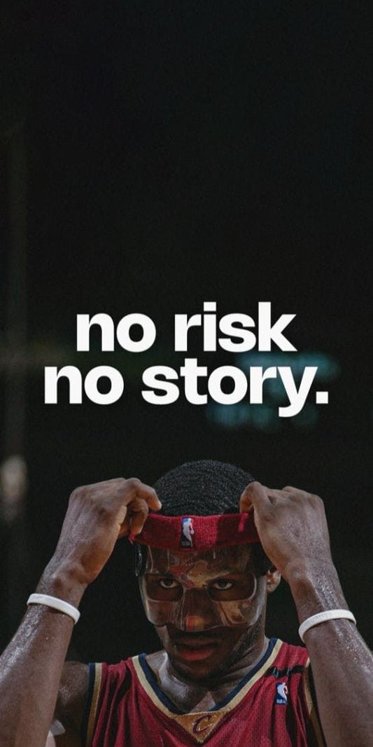 "No Risk No Story"